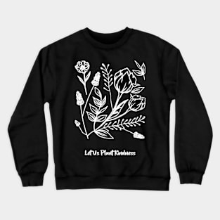 Plants and Kindness Crewneck Sweatshirt